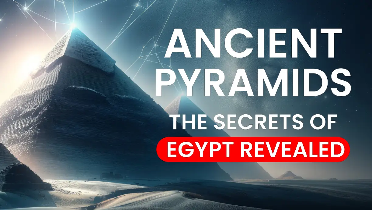 ANCIENT PYRAMIDS and the Secrets of EGYPT REVEALED!