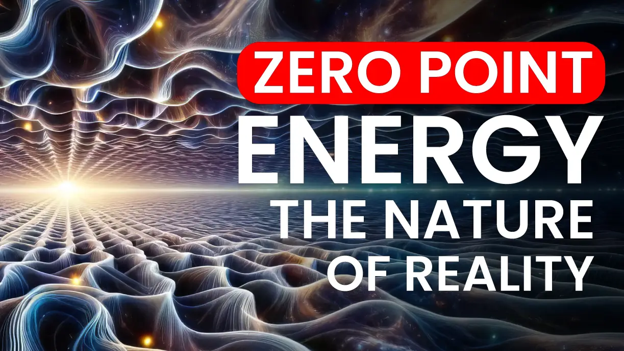 ZERO POINT ENERGY: The Nature of Reality and FREE ENERGY!