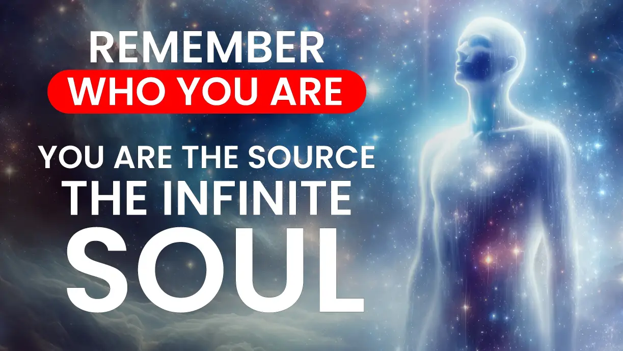 The INFINITE SOUL: A Journey Into UNIVERSAL CONSCIOUSNESS And The Source!