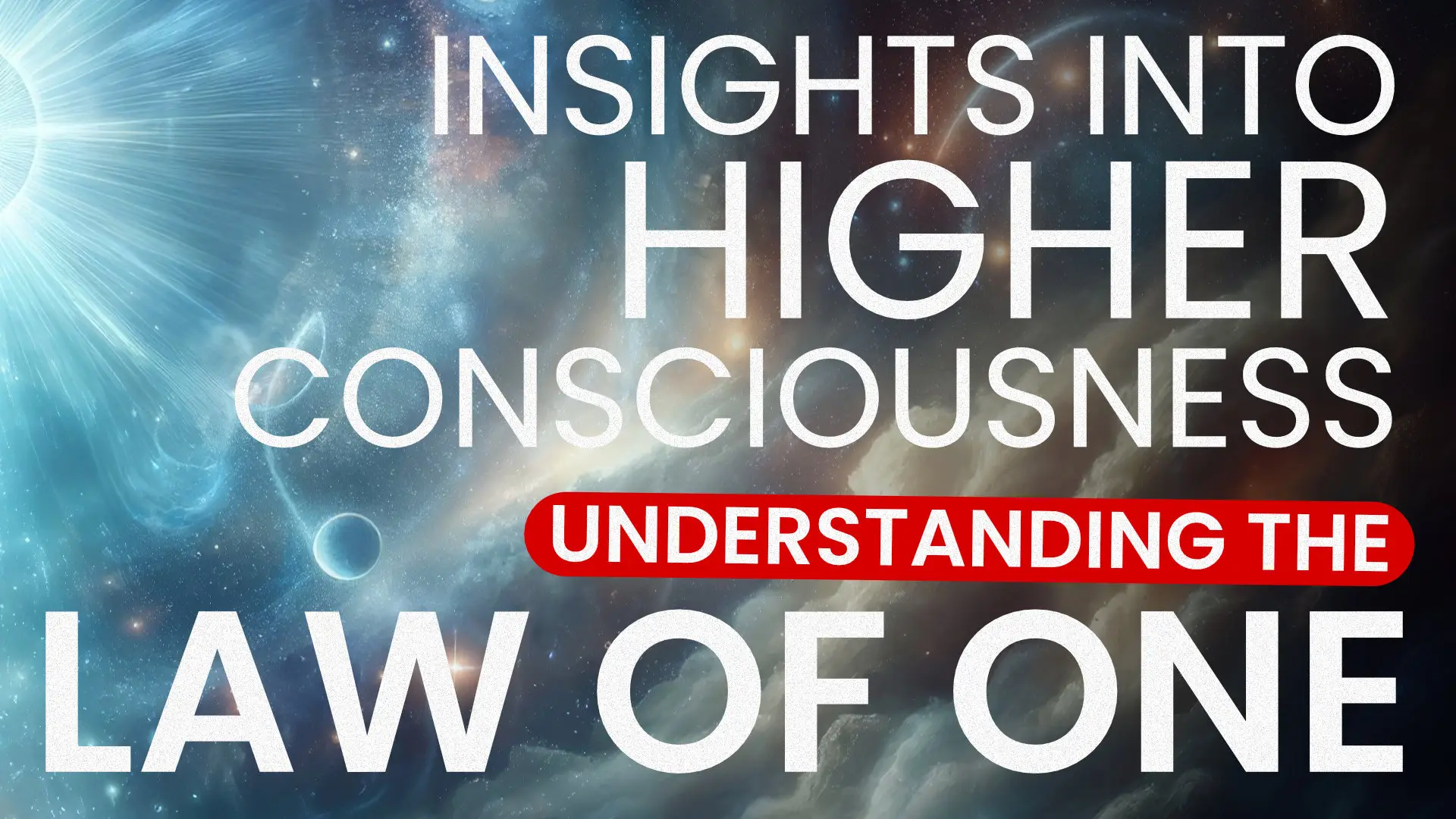 The Law of One: Insights Into Higher Consciousness